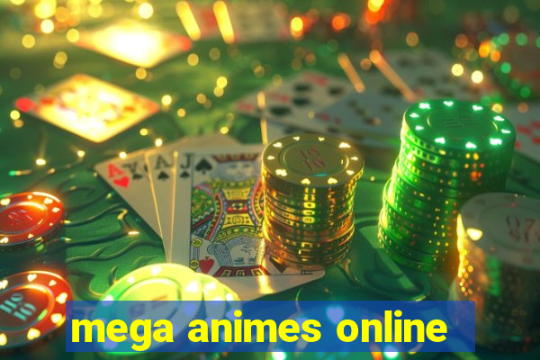 mega animes online